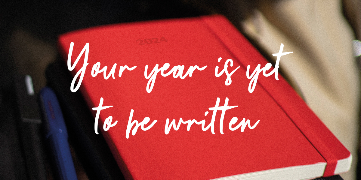 Your year is yet to be written
